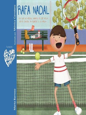 Rafa Nadal--Lo que de verdad importa es ser feliz en el camino, no esperar a la meta (Rafa Nadal--What Really Matters is Being Happy Along the Way, Not Waiting Until You Reach the Finish Line) - ebook
